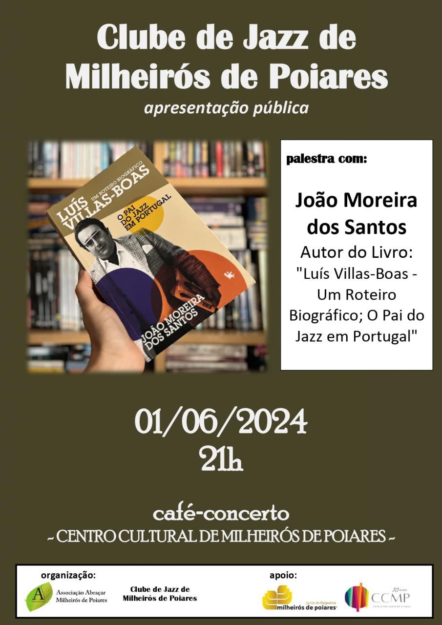 Clube de Jazz de Milheirós de Poiares - Apresentação Pública - 1 de Junho de 2024 pelas 21h - Espaço Café Concerto do CCMP