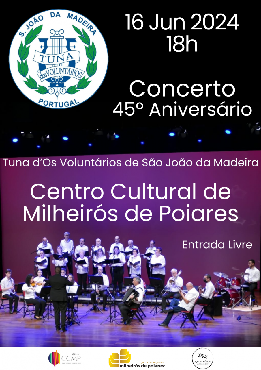 Concerto 45º Aniversário - Tuna d´Os Voluntários de São João da Madeira